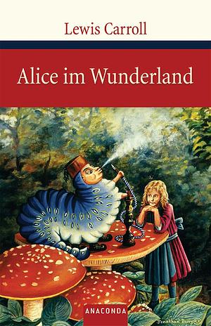 Alice im Wunderland by Lewis Carroll