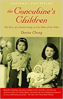 The Concubine's Children: The Story of a Family Living on Two Sides of the Globe by Denise Chong