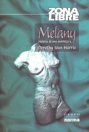 Melany: Historia de Una Anorexica by Dorothy Joan Harris