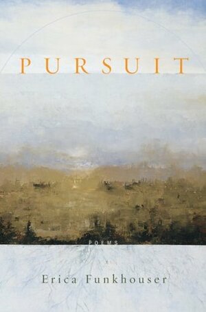 Pursuit: Poems by Erica Funkhouser