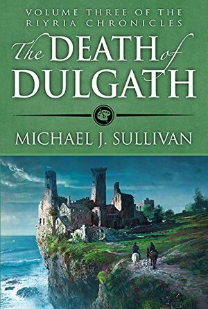 The Death of Dulgath by Michael J. Sullivan
