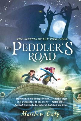 The Peddler's Road by Matthew Cody