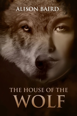 House of the Wolf by Alison Baird