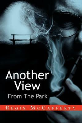 Another View From The Park by Regis McCafferty