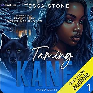 Taming Kane by Tessa Stone