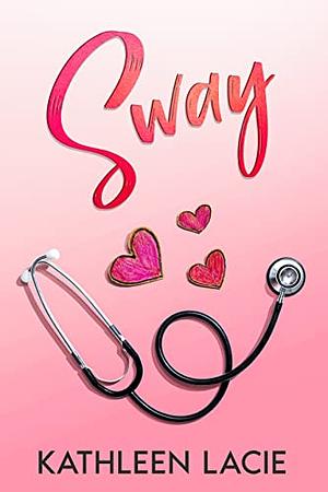 Sway by Kathleen Lacie