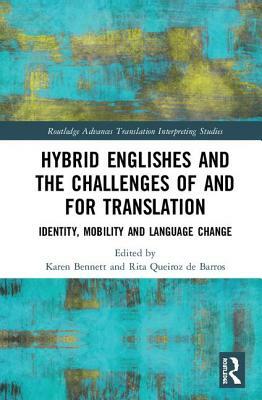 Hybrid Englishes and the Challenges of and for Translation: Identity, Mobility and Language Change by 