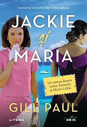 Jackie si Maria by Gill Paul