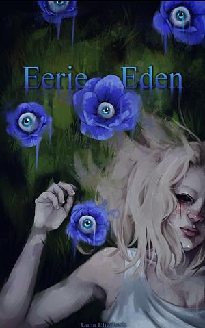 Eerie Eden by Luna Elizabeth