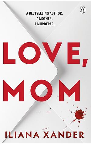 Love, Mom by Iliana Xander