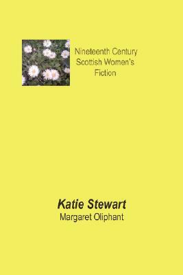 Katie Stewart by Margaret Oliphant