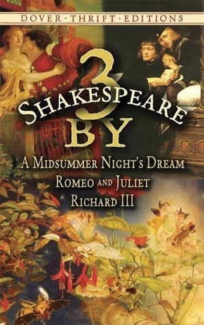 3 by Shakespeare: A Midsummer Night's Dream / Romeo and Juliet / Richard III by William Shakespeare