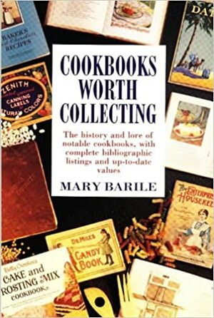 Cookbooks Worth Collecting by Mary Barile