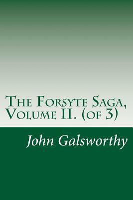 The Forsyte Saga, Volume II by John Galsworthy
