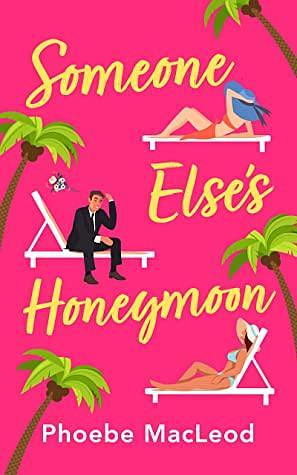 Someone Else's Honeymoon by Phoebe MacLeod