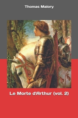 Le Morte d'Arthur (vol. 2) by Sir Thomas Malory