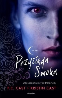 Przysięga Smoka by P.C. Cast, Donata Olejnik, Kristin Cast
