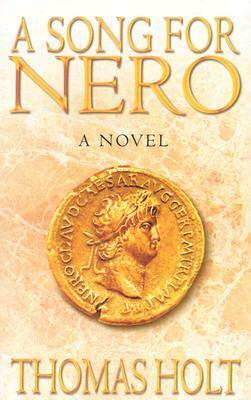 A Song for Nero by Tom Holt