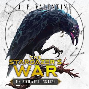 To Catch a Falling Leaf by J.P. Valentine