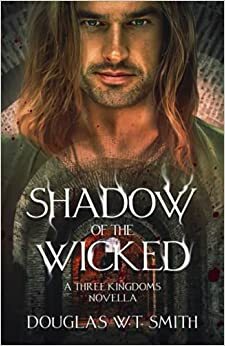 Shadow of the Wicked by Douglas W.T. Smith