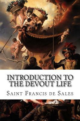 Introduction to the Devout Life by Saint Francis De Sales