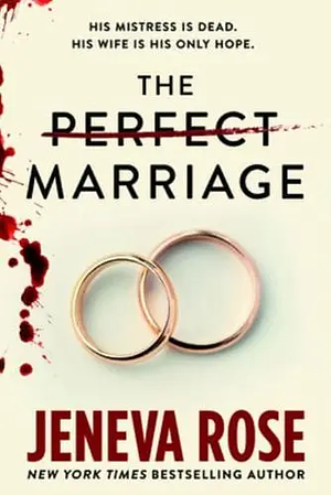 The Perfect Marriage by Jeneva Rose