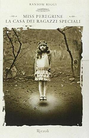 Miss Peregrine: La casa dei ragazzi speciali by Ransom Riggs