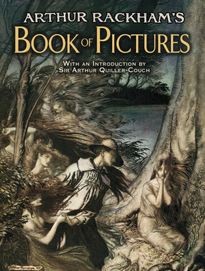 Arthur Rackham's Book of Pictures by Arthur Rackham, Arthur Quiller-Couch