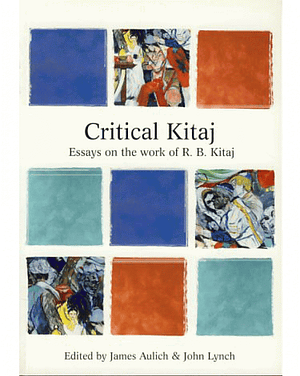 Critical Kitaj by James Aulich, James Aulich