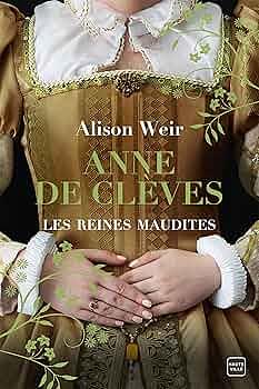 Anne de Clèves : Le Portrait d'une Princesse by Alison Weir