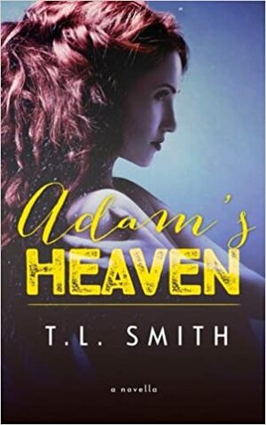 Adam's Heaven by T.L. Smith