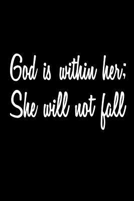 God Is Within Her; She Will Not Fall: Christian Motivational Reflection Diary Gift by Creative Juices Publishing