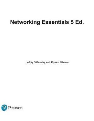 Networking Essentials: A Comptia Network+ N10-007 Textbook by Piyasat Nilkaew, Jeffrey Beasley