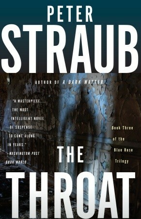 The Throat: Blue Rose Trilogy by Peter Straub