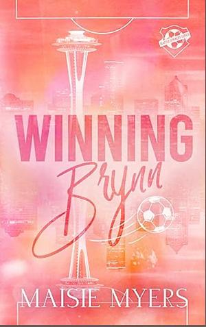 Winning Brynn: A Single Dad, Sports Romance by Maisie Myers