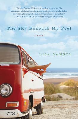 The Sky Beneath My Feet by Lisa Samson