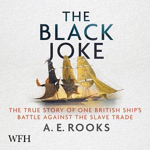 The Black Joke by A.E. Rooks