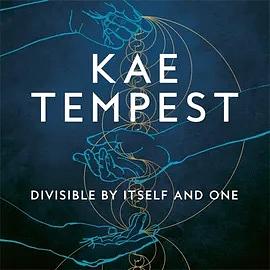 Divisible by Itself and One by Kae Tempest