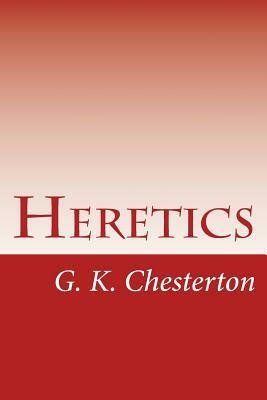 Heretics by G. K. Chesterton
