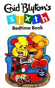 Enid Blyton's Sixth Bedtime Book by Enid Blyton