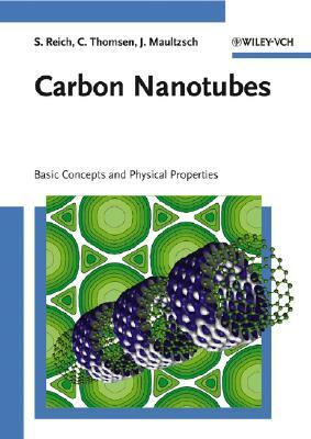 Carbon Nanotubes: Basic Concepts and Physical Properties by Janina Maultzsch, Stephanie Reich, Christian Thomsen