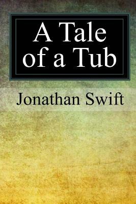 A Tale of a Tub by Jonathan Swift