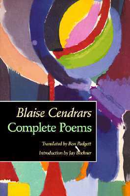 Complete Poems by Ron Padgett, Blaise Cendrars, Jay Bochner