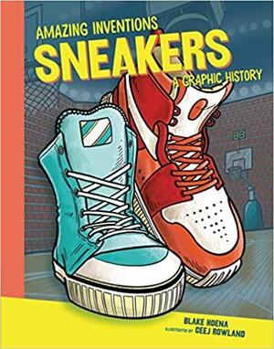 Sneakers: A Graphic History by Blake Hoena, Ceej Rowland