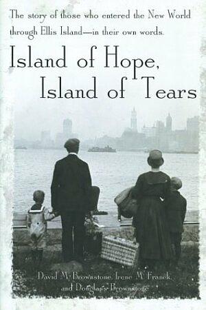 Island of Hope, Island of Tears: The story of those who entered the New World through Ellis Island--in their own words. by Douglass Brownstone, David M. Brownstone, Irene M. Franck