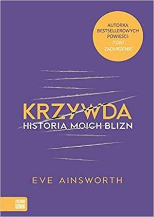 Krzywda: historia moich blizn by Eve Ainsworth