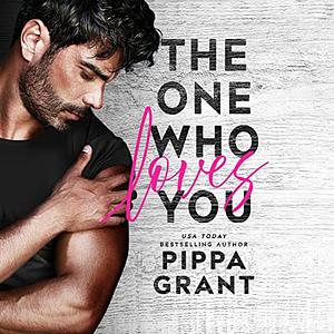 The One Who Loves You by Pippa Grant