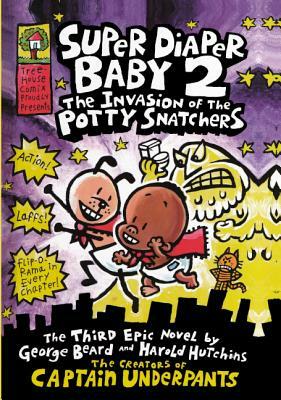Super Diaper Baby 2: The Invasion of the Potty Snatchers by George Beard, Harold Hutchins