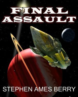 Final Assault by Stephen Ames Berry