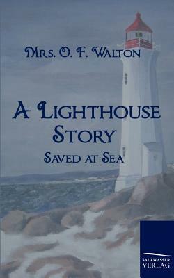 A Lighthouse Story by O. F. Walton